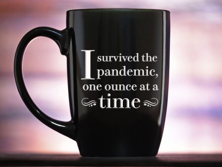 I Survived The Pandemic, One Ounce At A Time Coffee Mug Online now