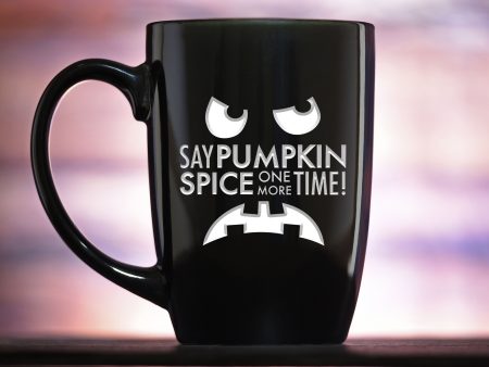 Say Pumpkin Spice One More Time Coffee Mug For Cheap