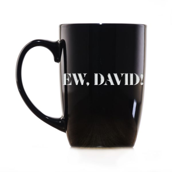 Ew, David! Deep Etched Engraved Coffee Mug Gift Online now